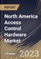 North America Access Control Hardware Market Size, Share & Industry Trends Analysis Report By Application (Card-based Readers, Biometric Readers, Multi-technology Readers, Electronic Locks, Access Controllers), By Vertical, By Country and Growth Forecast, 2023 - 2030 - Product Image