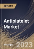 Antiplatelet Market Size, Share & Industry Trends Analysis Report By Route of Administration (Oral, and Injectable), By Drug Class, By Distribution Channel, By Regional Outlook and Forecast, 2023 - 2030- Product Image