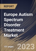 Europe Autism Spectrum Disorder Treatment Market Size, Share & Industry Trends Analysis Report By Type, By Application, By Distribution Channel (Retail Pharmacy, Hospital Pharmacy and Online Pharmacy), By Country and Growth Forecast, 2023 - 2030- Product Image