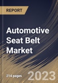 Automotive Seat Belt Market Size, Share & Industry Trends Analysis Report By Type, By Vehicle Type (Passenger Cars, and Commercial Vehicles), By Distribution Channel (OEM, and Aftermarket), By Regional Outlook and Forecast, 2023 - 2030- Product Image