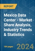 Mexico Data Center - Market Share Analysis, Industry Trends & Statistics, Growth Forecasts (2024 - 2029)- Product Image