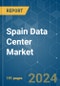 Spain Data Center - Market Share Analysis, Industry Trends & Statistics, Growth Forecasts (2024 - 2029) - Product Image