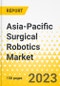 Asia-Pacific Surgical Robotics Market - Analysis and Forecast, 2022-2032 - Product Image
