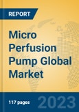 Micro Perfusion Pump Global Market Insights 2023, Analysis and Forecast to 2028, by Manufacturers, Regions, Technology, Product Type- Product Image