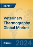 Veterinary Thermography Global Market Insights 2024, Analysis and Forecast to 2029, by Manufacturers, Regions, Technology, Application, Product Type- Product Image