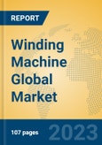 Winding Machine Global Market Insights 2023, Analysis and Forecast to 2028, by Manufacturers, Regions, Technology, Product Type- Product Image