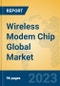 Wireless Modem Chip Global Market Insights 2023, Analysis and Forecast to 2028, by Manufacturers, Regions, Technology, Application, Product Type - Product Image