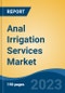 Anal Irrigation Services Market - Global Industry Size, Share, Trends, Opportunity, and Forecast, 2018-2028 - Product Thumbnail Image