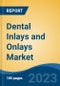 Dental Inlays and Onlays Market - Global Industry Size, Share, Trends, Opportunity, and Forecast, 2018-2028 - Product Image