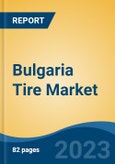 Bulgaria Tire Market, Competition, Forecast and Opportunities, 2018-2028- Product Image