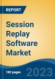 Session Replay Software Market - Global Industry Size, Share, Trends, Opportunity, and Forecast, 2018-2028- Product Image