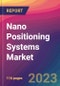 Nano Positioning Systems Market Size, Market Share, Application Analysis, Regional Outlook, Growth Trends, Key Players, Competitive Strategies and Forecasts, 2023 to 2031 - Product Thumbnail Image