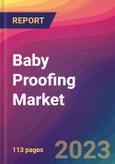 Baby Proofing Market Size, Market Share, Application Analysis, Regional Outlook, Growth Trends, Key Players, Competitive Strategies and Forecasts, 2023-2031- Product Image