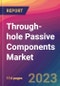 Through-hole Passive Components Market Size, Market Share, Application Analysis, Regional Outlook, Growth Trends, Key Players, Competitive Strategies and Forecasts, 2023 to 2031 - Product Thumbnail Image