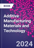 Additive Manufacturing Materials and Technology- Product Image