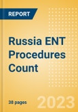 Russia ENT Procedures Count by Segments and Forecast to 2030- Product Image