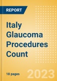 Italy Glaucoma Procedures Count by Segments and Forecast to 2030- Product Image