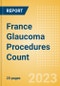 France Glaucoma Procedures Count by Segments and Forecast to 2030 - Product Thumbnail Image
