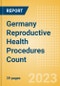 Germany Reproductive Health Procedures Count by Segments and Forecast to 2030 - Product Thumbnail Image