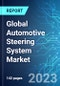 Global Automotive Steering System Market: Analysis By Technology (EPS, HPS, EHPS and Manual), By Vehicle Type (Passenger Vehicles and Commercial Vehicles), By Sales Channel (OEMs and Aftermarket), By Region Size and Trends and Forecast up to 2028 - Product Image