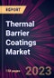 Thermal Barrier Coatings Market 2024-2028 - Product Thumbnail Image