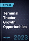 Terminal Tractor Growth Opportunities, Forecast to 2030- Product Image