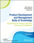 Product Development and Management Body of Knowledge. A Guidebook for Product Innovation Training and Certification. Edition No. 3- Product Image