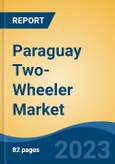 Paraguay Two-Wheeler Market, By Region, Competition, Forecast and Opportunities, 2018-2028F- Product Image