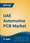 UAE Automotive PCB Market, By Region, Competition, Forecast and Opportunities, 2018-2028F - Product Image
