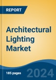 Architectural Lighting Market - Global Industry Size, Share, Trends, Opportunity, and Forecast, 2019-2029F- Product Image