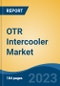 OTR Intercooler Market - Global Industry Size, Share, Trends, Opportunity, and Forecast, 2018-2028 - Product Thumbnail Image