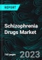 Schizophrenia Drugs Market, Size, Global Forecast Forecast 2024-2030, Industry Trends, Share, Growth, Insight, Impact of Inflation, Company Analysis - Product Image