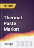 Thermal Paste Market Report: Trends, Forecast and Competitive Analysis to 2030- Product Image