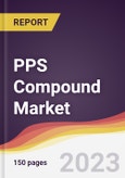 PPS Compound Market Report: Trends, Forecast and Competitive Analysis to 2030- Product Image