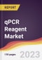 qPCR Reagent Market Report: Trends, Forecast and Competitive Analysis to 2030 - Product Image