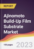 Ajinomoto Build-Up Film Substrate Market Report: Trends, Forecast and Competitive Analysis to 2030- Product Image