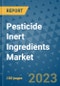 Pesticide Inert Ingredients Market - Global Industry Analysis, Size, Share, Growth, Trends, and Forecast 2031 - By Product, Technology, Grade, Application, End-user, Region: (North America, Europe, Asia Pacific, Latin America and Middle East and Africa) - Product Thumbnail Image