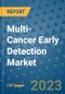 Multi-Cancer Early Detection Market - Global Industry Analysis, Size, Share, Growth, Trends, Regional Outlook, and Forecast 2023-2030 - (By Type Coverage, End User Coverage, Geographic Coverage and By Company) - Product Thumbnail Image