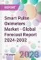 Smart Pulse Oximeters Market - Global Forecast Report 2024-2032 - Product Image