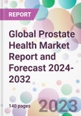 Global Prostate Health Market Report and Forecast 2024-2032- Product Image