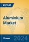 Aluminium Market Insights 2024, Analysis and Forecast to 2029, by Manufacturers, Regions, Technology, Application - Product Image