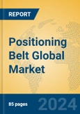 Positioning Belt Global Market Insights 2024, Analysis and Forecast to 2029, by Manufacturers, Regions, Technology, Application, Product Type- Product Image