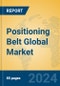 Positioning Belt Global Market Insights 2024, Analysis and Forecast to 2029, by Manufacturers, Regions, Technology, Application, Product Type - Product Thumbnail Image