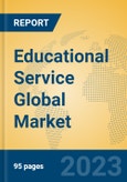 Educational Service Global Market Insights 2023, Analysis and Forecast to 2028, by Market Participants, Regions, Technology, Application, Product Type- Product Image