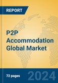 P2P Accommodation Global Market Insights 2024, Analysis and Forecast to 2029, by Market Participants, Regions, Technology, Application, Product Type- Product Image