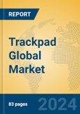 Trackpad Global Market Insights 2024, Analysis and Forecast to 2029, by Manufacturers, Regions, Technology, Product Type- Product Image