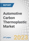 Automotive Carbon Thermoplastic Market by Resin Type (PA, PEEK, PPS, PC, PP), Application (Exterior, Interior, Chassis, Powertrain & UTH), and Region (North America, Europe, APAC, Latin America, MEA) - Forecast to 2028- Product Image