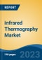 Infrared Thermography Market - Global Industry Size, Share, Trends, Opportunity, and Forecast, 2018-2028F - Product Thumbnail Image