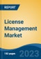 License Management Market - Global Industry Size, Share, Trends, Opportunity, and Forecast, 2018-2028F - Product Image