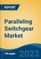 Paralleling Switchgear Market - Global Industry Size, Share, Trends, Opportunity, and Forecast, 2018-2028F - Product Image